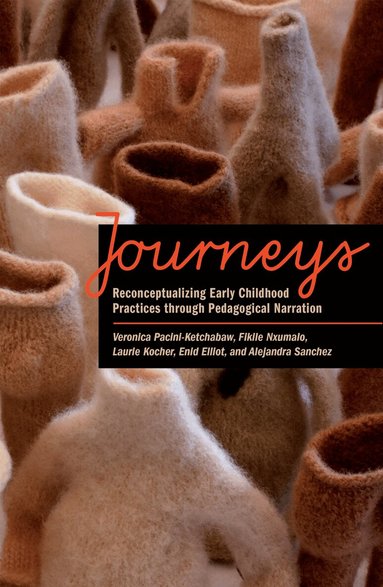 Veronica Pacini-Ketchabaw, Fikile Nxumalo, Laurie Kocher, Enid Elliot, Alejandra Sanchez - Journeys, Häftad