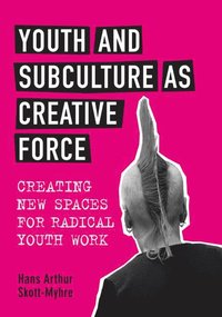 bokomslag Youth and Subculture As Creative Force