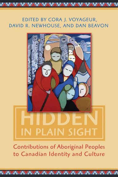 Indian and Northern Affairs Canada, Cora J. Voyageur, David Newhouse - Hidden in Plain Sight, Häftad