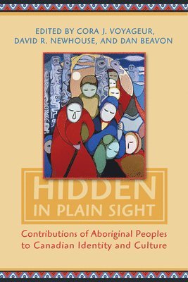 Indian and Northern Affairs Canada, Cora J. Voyageur, David Newhouse, Cora J Voyageur, Dan Beavon - Hidden in Plain Sight, Häftad