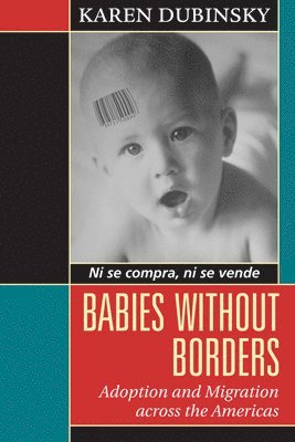 Karen Dubinsky - Babies Without Borders, Häftad