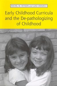 bokomslag Early Childhood Curricula and the De-pathologizing of Childhood
