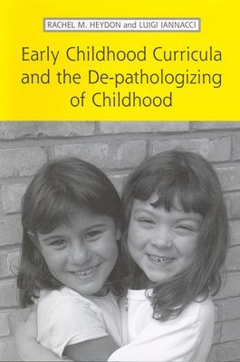 Early Childhood Curricula and the De-pathologizing of Childhood 1