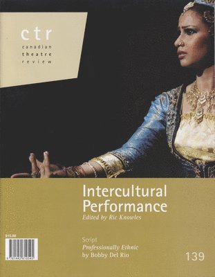 Ric Knowles - Canadian Theatre Review: Performing Interculturalism, Häftad