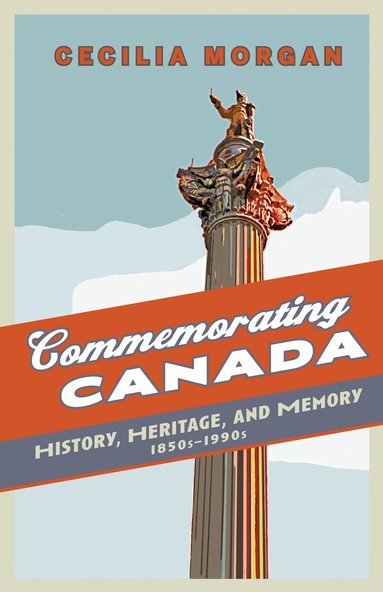Cecilia Morgan - Commemorating Canada, Häftad