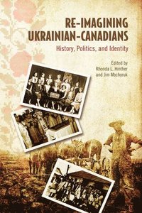 bokomslag Re-Imagining Ukrainian-Canadians