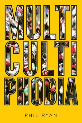 Phil Ryan - Multicultiphobia, Häftad