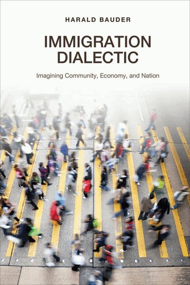 Harald Bauder - Immigration Dialectic, Häftad