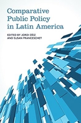 Jordi Diez, Susan Franceschet - Comparative Public Policy in Latin America, Häftad