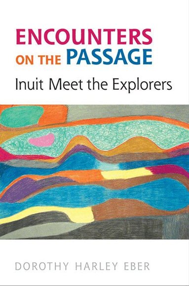 Dorothy Harley Eber - Encounters on the Passage, Häftad