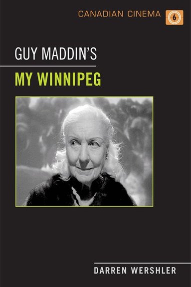 Darren Wershler - Guy Maddin's My Winnipeg, Häftad