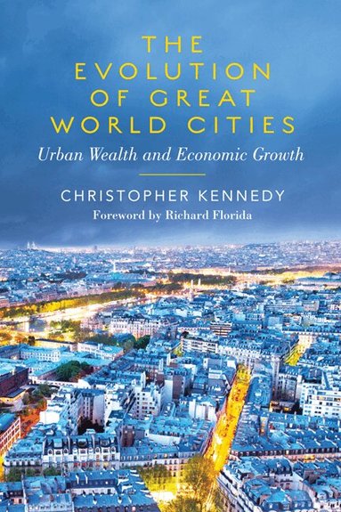 Christopher Kennedy - Evolution of Great World Cities, Häftad
