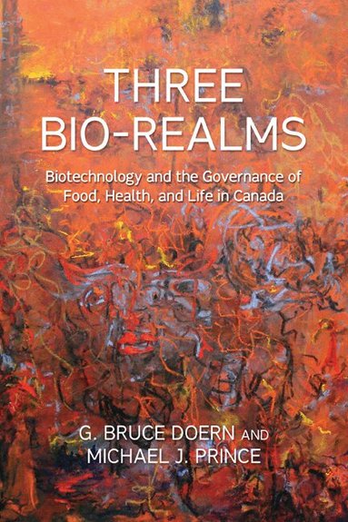G.Bruce Doern, Michael J. Prince - Three Bio-Realms, Häftad