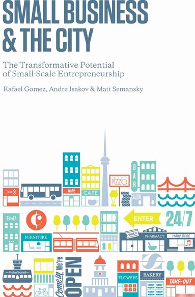 Rafael Gomez, Andre Isakov, Matthew Semansky - Small Business and the City, Häftad