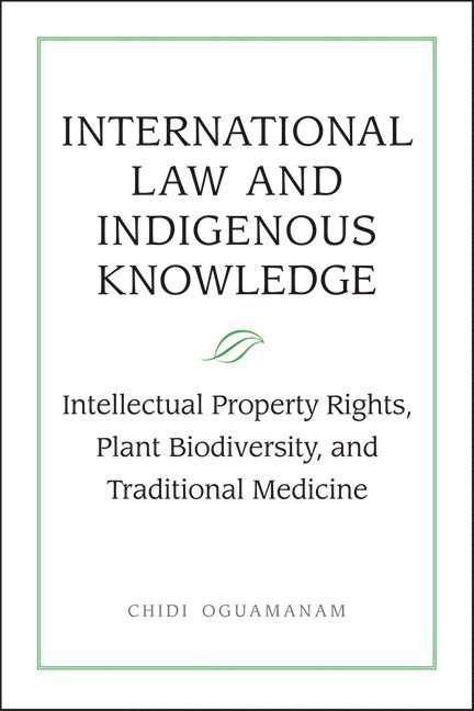 Chidi Oguamanam - International Law and Indigenous Knowledge, Häftad