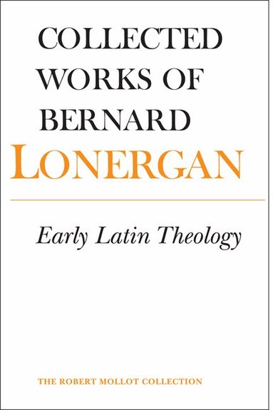 Bernard Lonergan, Robert Doran, S.J., H. Daniel Monsour - Early Latin Theology, Häftad