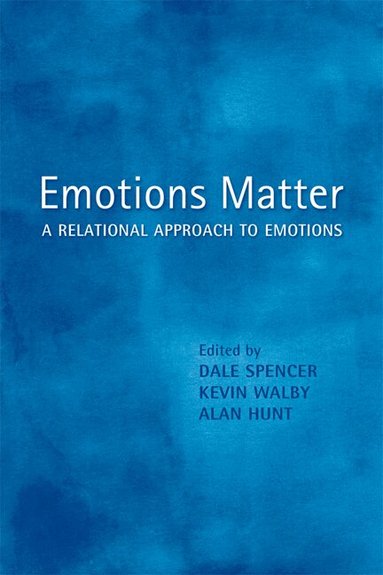 Dale Spencer, Kevin Walby, Alan Hunt - Emotions Matter, Häftad