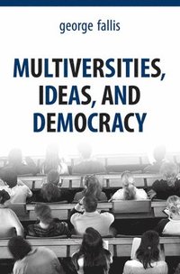 bokomslag Multiversities, Ideas, and Democracy