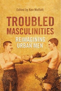 bokomslag Troubled Masculinities