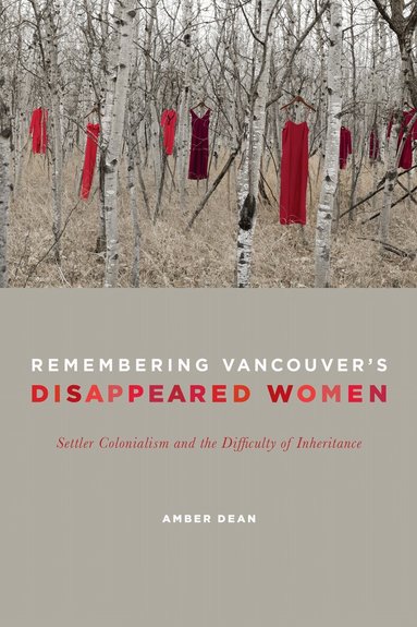 Amber Dean - Remembering Vancouver's Disappeared Women, Häftad