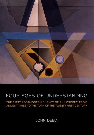 John Deely - Four Ages of Understanding, Häftad