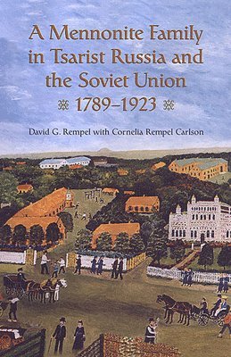 bokomslag Mennonite Family in Tsarist Russia and the Soviet Union, 1789-1923