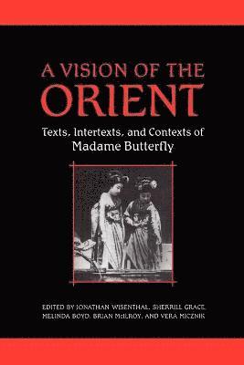 Jonathan Wisenthal, Sherrill Grace, Melinda Boyd, Brian McIlroy, Vera Micznik - Vision of the Orient, Häftad