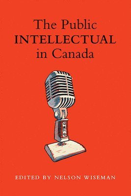 bokomslag The Public intellectual in Canada