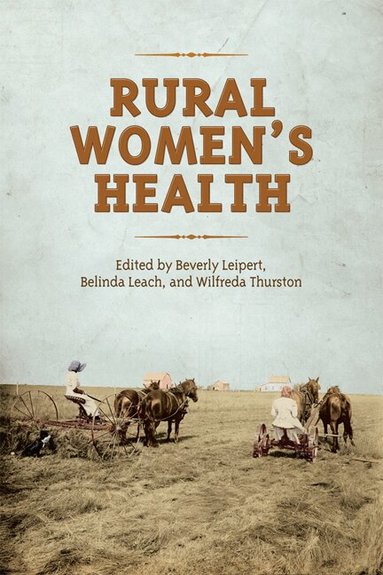 Beverly Leipert, Belinda Leach, Wilfreda Thurston - Rural Women's Health, Häftad