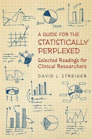 David L. Streiner, Canadian Psychiatric Association - Guide for the Statistically Perplexed, Häftad