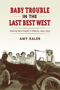 bokomslag Baby Trouble in the Last Best West