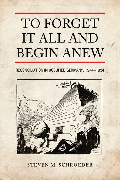 Steven M. Schroeder - To Forget It All and Begin Anew, Häftad