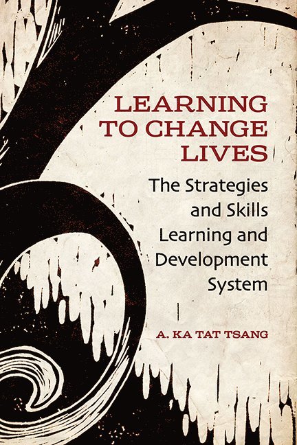 A. Ka Tat Tsang, A Ka Tat Tsang - Learning to Change Lives, Häftad