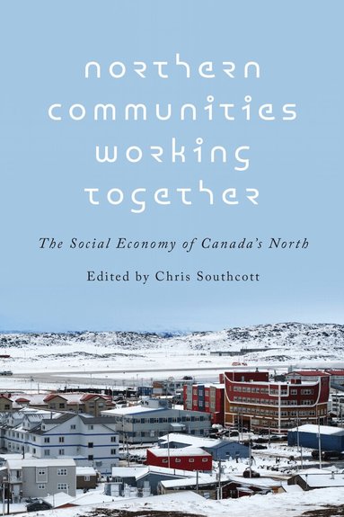 Chris Southcott - Northern Communities Working Together, Häftad