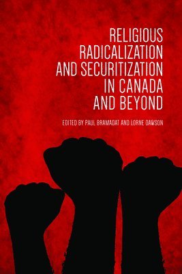 Religious Radicalization and Securitization in Canada and Beyond 1