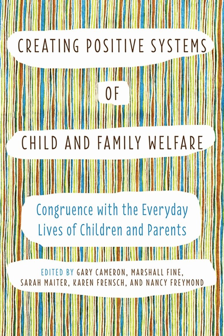 Gary Cameron, Marshall Fine, Sarah Maiter, Karen M. Frensch, Nancy Freymond - Creating Positive Systems of Child and Family Welfare, Häftad