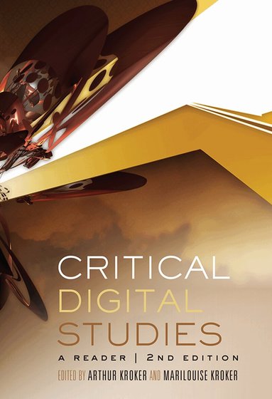 Arthur Kroker, Marilouise Kroker - Critical Digital Studies, Häftad
