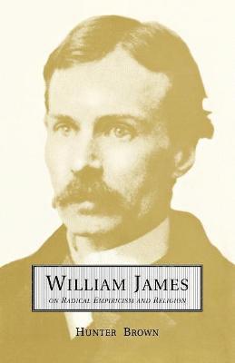 William James On Radical Empiricism and Religion 1