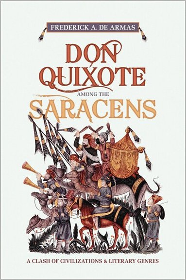Frederick A. de Armas - Don Quixote Among the Saracens, Häftad