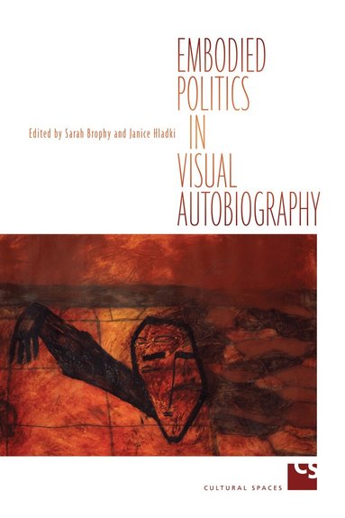 Sarah Brophy, Janice Hladki - Embodied Politics in Visual Autobiography, Häftad