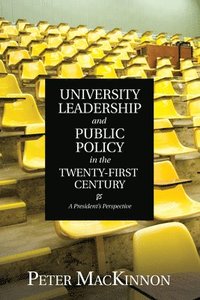 bokomslag University Leadership and Public Policy in the Twenty-First Century