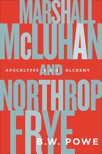 bokomslag Marshall McLuhan and Northrop Frye