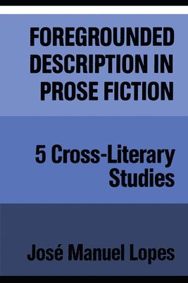 Foregrounded Description in Prose Fiction 1