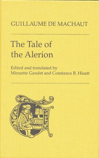 Guillaume De Machaut, Minnette Gaudet, Constance B Hieatt - Tale of the Alerion, Häftad