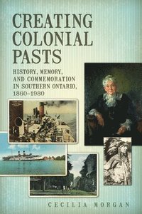 bokomslag Creating Colonial Pasts