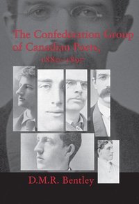 bokomslag Confederation Group of Canadian Poets, 1880-1897