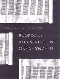 bokomslag Bookrolls and Scribes in Oxyrhynchus