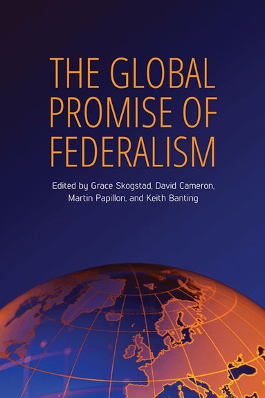 Grace Skogstad, David Cameron, Martin Papillon, keith Banting - Global Promise of Federalism, Häftad