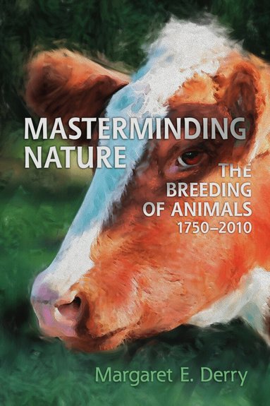 Margaret E. Derry - Masterminding Nature, Häftad