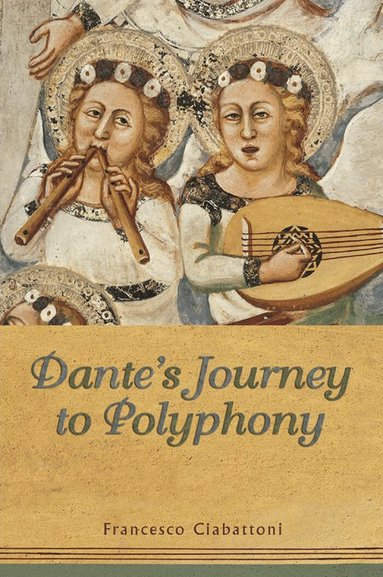 Francesco Ciabattoni - Dante's Journey to Polyphony, Häftad